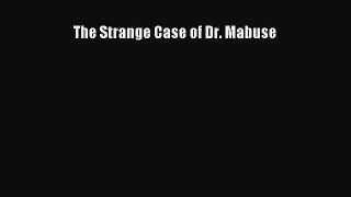 [Read book] The Strange Case of Dr. Mabuse [PDF] Full Ebook