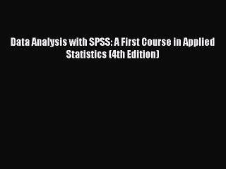 [Read PDF] Data Analysis with SPSS: A First Course in Applied Statistics (4th Edition) Ebook