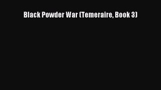 Download Black Powder War (Temeraire Book 3) PDF Free