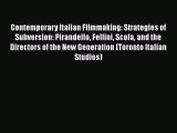 [Read book] Contemporary Italian Filmmaking: Strategies of Subversion: Pirandello Fellini Scola