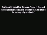 PDF Our Solar System (Sun Moons & Planets) : Second Grade Science Series: 2nd Grade Books (Children's