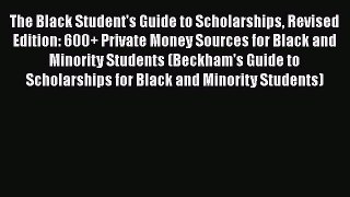 Book The Black Student's Guide to Scholarships Revised Edition: 600+ Private Money Sources