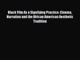 [Read book] Black Film As a Signifying Practice: Cinema Narration and the African American