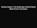 [Read book] Extreme Canvas 2: The Golden Age of Hand-Painted Movie Posters from Ghana [PDF]