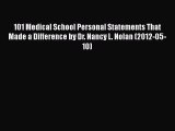 Book 101 Medical School Personal Statements That Made a Difference by Dr. Nancy L. Nolan (2012-05-10)