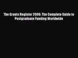 Book The Grants Register 2008: The Complete Guide to Postgraduate Funding Worldwide Full Ebook