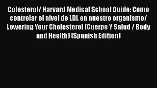 Book Colesterol/ Harvard Medical School Guide: Como controlar el nivel de LDL en nuestro organismo/
