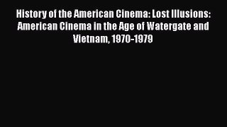 [Read book] History of the American Cinema: Lost Illusions: American Cinema in the Age of Watergate