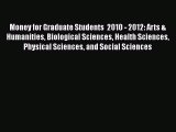 Book Money for Graduate Students  2010 - 2012: Arts & Humanities Biological Sciences Health