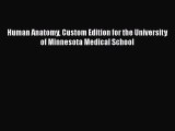 Book Human Anatomy Custom Edition for the University of Minnesota Medical School Full Ebook