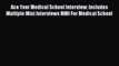 Book Ace Your Medical School Interview: Includes Multiple Mini Interviews MMI For Medical School