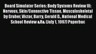 Book Board Simulator Series: Body Systems Review III: Nervous Skin/Connective Tissue Musculoskeletal