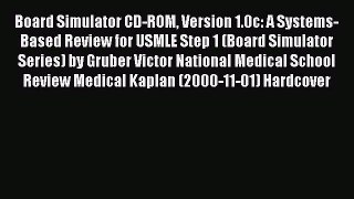 Book Board Simulator CD-ROM Version 1.0c: A Systems-Based Review for USMLE Step 1 (Board Simulator