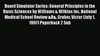 Book Board Simulator Series: General Principles in the Basic Sciences by Williams & Wilkins