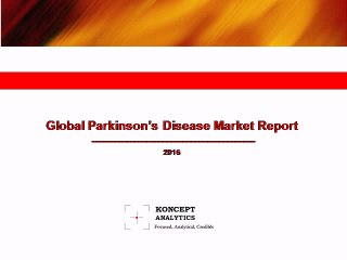Global Parkinson’s Disease Market Report: 2016 Edition - New Report by Koncept Analytics