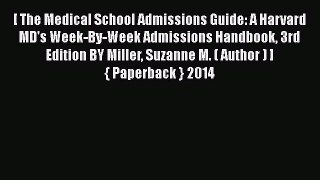 Book [ The Medical School Admissions Guide: A Harvard MD's Week-By-Week Admissions Handbook