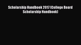 Book Scholarship Handbook 2017 (College Board Scholarship Handbook) Read Online