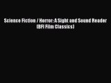 [Read book] Science Fiction / Horror: A Sight and Sound Reader (BFI Film Classics) [PDF] Full