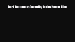 [Read book] Dark Romance: Sexuality in the Horror Film [PDF] Full Ebook