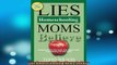 READ book  Lies Homeschooling Moms Believe Full Free