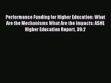 Book Performance Funding for Higher Education: What Are the Mechanisms What Are the Impacts: