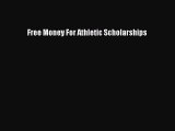Book Free Money For Athletic Scholarships Full Ebook