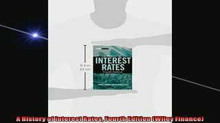 FREE DOWNLOAD  A History of Interest Rates Fourth Edition Wiley Finance  BOOK ONLINE