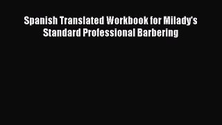 Download Spanish Translated Workbook for Milady's Standard Professional Barbering  Read Online