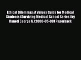 Book Ethical Dilemmas: A Values Guide for Medical Students (Surviving Medical School Series)