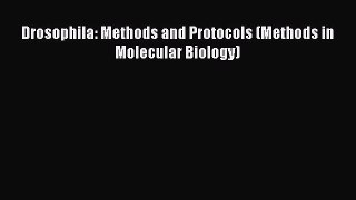 [Read Book] Drosophila: Methods and Protocols (Methods in Molecular Biology)  EBook