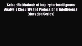 [Read Book] Scientific Methods of Inquiry for Intelligence Analysis (Security and Professional