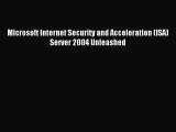 [Read PDF] Microsoft Internet Security and Acceleration (ISA) Server 2004 Unleashed Download