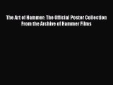 [Read book] The Art of Hammer: The Official Poster Collection From the Archive of Hammer Films