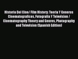 [Read book] Historia Del Cine/ Film History: Teoria Y Generos Cinematograficos Fotografia Y