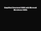 [Read PDF] Simplified Structured COBOL with Microsoft Microfocus COBOL Download Free