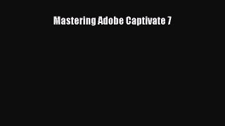 [Read PDF] Mastering Adobe Captivate 7 Download Online