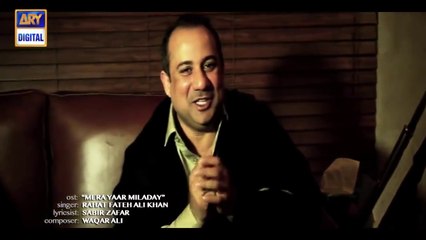 Mera Yaar Milade Video OST By Rahat Fateh Ali Khan