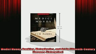 READ book  Medici Money Banking Metaphysics and Art in FifteenthCentury Florence Enterprise  FREE BOOOK ONLINE