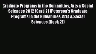 Book Graduate Programs in the Humanities Arts & Social Sciences 2012 (Grad 2) (Peterson's Graduate