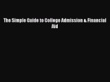 Book The Simple Guide to College Admission & Financial Aid Full Ebook