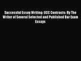 Book Successful Essay Writing: UCC Contracts: By The Writer of Several Selected and Published