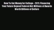 Book How To Get Money for College - 2011: Financing Your Future Beyond Federal Aid Millions