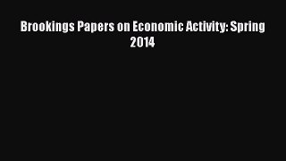 Download Brookings Papers on Economic Activity: Spring 2014 Read Online