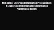 [PDF] Mid-Career Library and Information Professionals: A Leadership Primer (Chandos Information