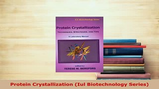 Download  Protein Crystallization Iul Biotechnology Series Download Online