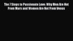 PDF The 7 Steps to Passionate Love: Why Men Are Not From Mars and Women Are Not From Venus