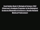 Book Grad Guides Book 3: Biological Science 2007 (Peterson's Graduate Programs in the Biological