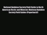 [Read Book] National Audubon Society Field Guide to North American Rocks and Minerals (National