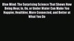 [Read Book] Blue Mind: The Surprising Science That Shows How Being Near In On or Under Water