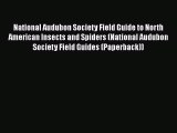 [Read Book] National Audubon Society Field Guide to North American Insects and Spiders (National